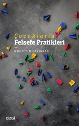 Çocuklarla Felsefe Pratikleri - Çizgi Kitabevi Yayınları