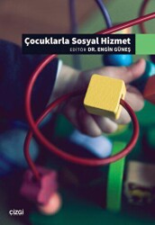 Çocuklarla Sosyal Hizmet - Çizgi Kitabevi Yayınları