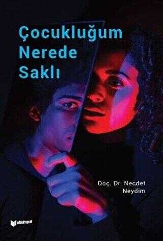 Çocukluğum Nerede Saklı - Bilgiyolu Kültür Yayınları
