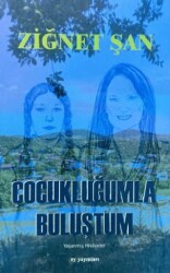 Çocukluğumla Buluştum - Ay Yayınları