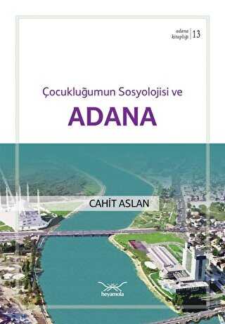 Çocukluğumun Sosyolojisi Ve Adana - Heyamola Yayınları