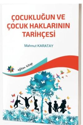 Çocukluğun ve Çocuk Haklarının Tarihçesi - 1