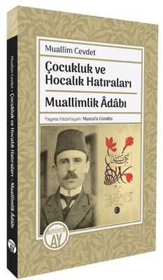 Çocukluk ve Hocalık Hatıraları Muallimlik Adabı - 1