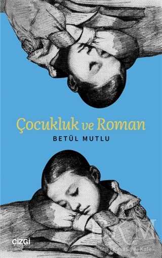 Çocukluk ve Roman - Çizgi Kitabevi Yayınları