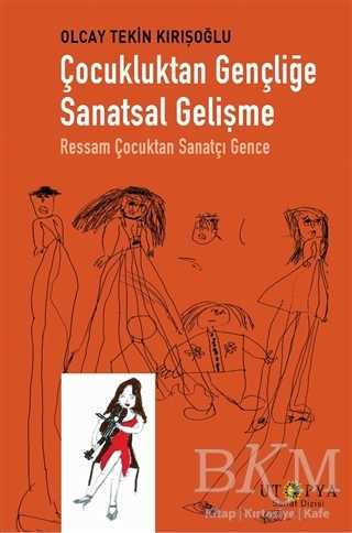Çocukluktan Gençliğe Sanatsal Gelişme - Ütopya Yayınevi