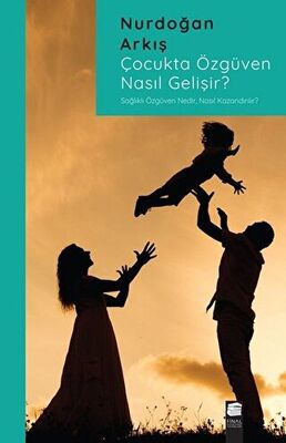 Çocukta Özgüven Nasıl Gelişir? - 1