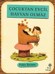 Çocuktan Evcil Hayvan Olmaz - Hep Kitap