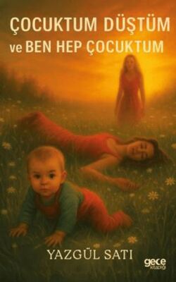 Çocuktum, Düştüm ve Ben Hep Çocuktum - 1