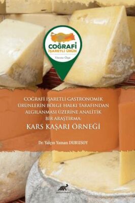 Coğrafi İşaretli Gastronomik Ürünlerin Bölge Halkı Tarafından Algılanması Üzerine Analitik Bir Araşt - 1