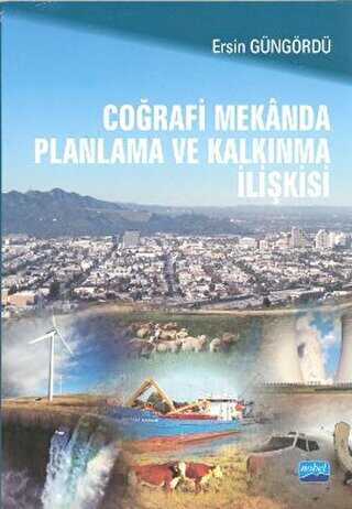 Coğrafi Mekanda Planlama ve Kalkınma İlişkisi - Nobel Akademik Yayıncılık