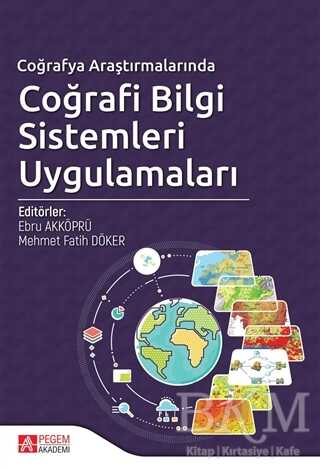 Coğrafya Araştırmalarında Coğrafi Bilgi Sistemleri Uygulamaları - Pegem Akademi Yayıncılık
