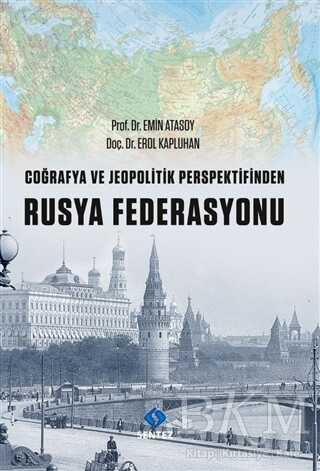 Coğrafya ve Jeopolitik Perspektifinden Rusya Federasyonu - Sentez Yayınları