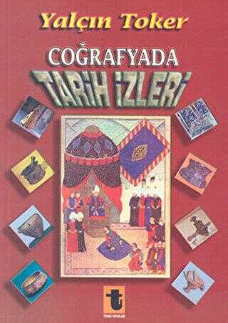 Coğrafyada Tarih İzleri - Toker Yayınları