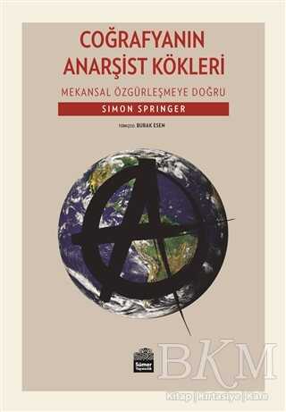 Coğrafyanın Anarşist Kökleri - Sümer Yayıncılık