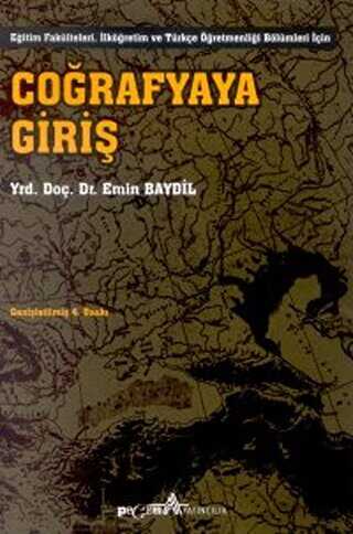 Coğrafyaya Giriş Eğitim Fakülteleri, İlköğretim ve Türkçe Öğretmenliği Bölümleri İçin - Pegem Akademi Yayıncılık