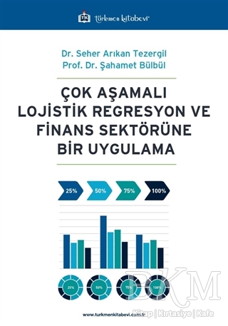 Çok Aşamalı Lojistik Regresyon ve Finans Sektörüne Bir Uygulama - Türkmen Kitabevi