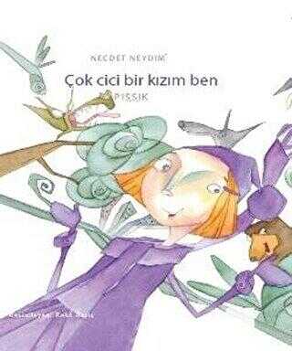 Çok Cici Bir Kızım Ben - Bilgiyolu Kültür Yayınları