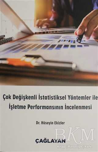 Çok Değişkenli İstatistiksel Yöntemler ile İşletme Performansının İncelenmesi - Çağlayan Kitabevi