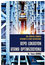 Çok Derinlikli Otomatik Depolama ve Çekme Sistemlerinde Depo Lokasyon Atama Optimizasyonu - Kriter Yayınları