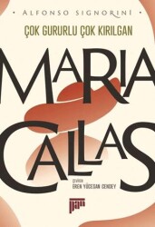 Çok Gururlu Çok Kırılgan - Maria Callas - Pan Yayıncılık