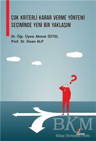 Çok Kriterli Karar Verme Yöntemi Seçiminde Yeni Bir Yaklaşım - Kriter Yayınları