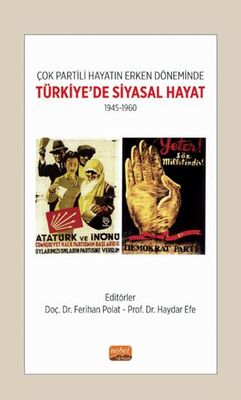Çok Partili Hayatın Erken Döneminde Türkiye’de Siyasal Hayat - 1945-1960