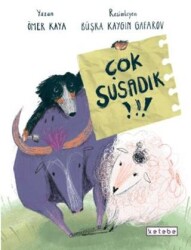 Çok Susadık! - Ketebe Çocuk