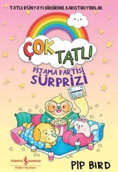 Çok Tatlı - Pijama Partisi Sürprizi - İş Bankası Kültür Yayınları