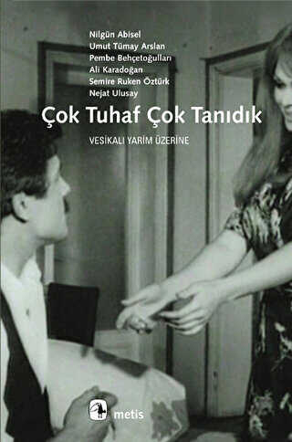 Çok Tuhaf Çok Tanıdık - Metis Yayınları