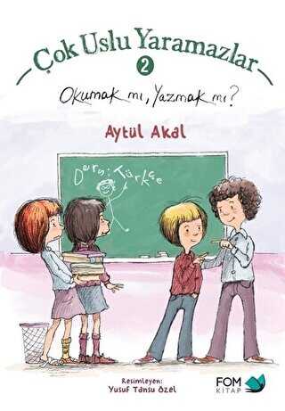Çok Uslu Yaramazlar 2 - Okumak mı, Yazmak mı? - FOM Kitap