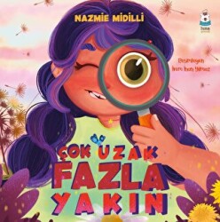 Çok Uzak Fazla Yakın - Luna Çocuk Yayınları