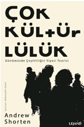 Çokkültürlülük - Günümüzde Çeşitliliğin Siyasi Teorisi - Lejand