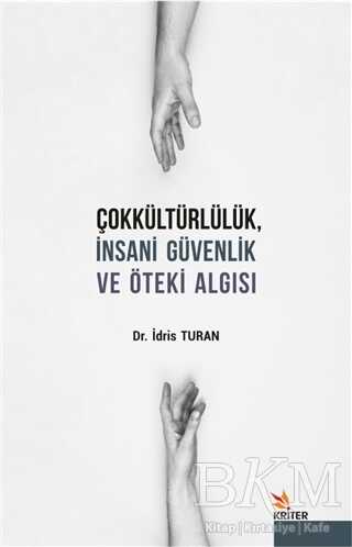 Çokkültürlülük İnsani Güvenlik ve Öteki Algısı - Kriter Yayınları