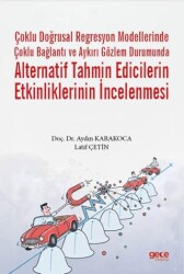 Çoklu Doğrusal Regresyon Modellerinde Çoklu Bağlantı ve Aykırı Gözlem Durumunda Alternatif Tahmin Ed - Gece Kitaplığı