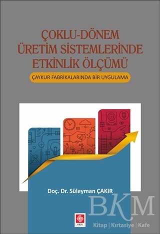Çoklu-Dönem Üretim Sistemlerinde Etkinlik Ölçümü - Ekin Basım Yayın