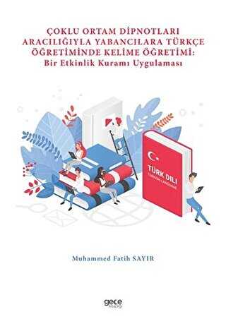 Çoklu Ortam Dipnotları Aracılığıyla Yabancılara Türkçe Öğretiminde Kelime Öğretimi