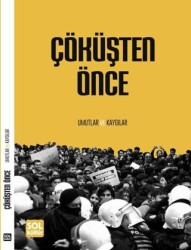 Çöküşten Önce Umutlar ve Kaygılar - Sol Kültür