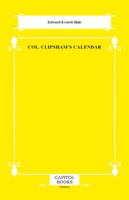Col. Clipsham`s Calendar - 1