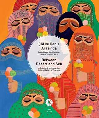 Çöl ve Deniz Arasında - Between Desert and Sea - Pera Müzesi Yayınları