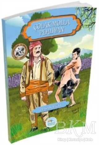 Çolak Molla Pehlivan - Ünlü Güreşçiler İz Bırakanlar Serisi - Maviçatı Yayınları
