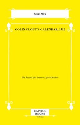 Colin Clout`s Calendar, 1512 - 1