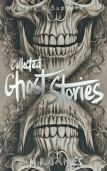 Collected Ghost Stories - Wordsworth Classics