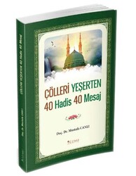 Çölleri Yeşerten 40 Hadis 40 Mesaj - Yüzakı Yayıncılık