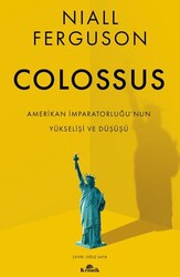 Colossus - Amerikan İmparatorluğu’nun Yükselişi ve Çöküşü - Kronik Kitap