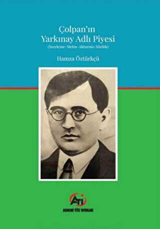 Çolpan`ın Yarkınay Adlı Piyesi - Akademi Titiz Yayınları