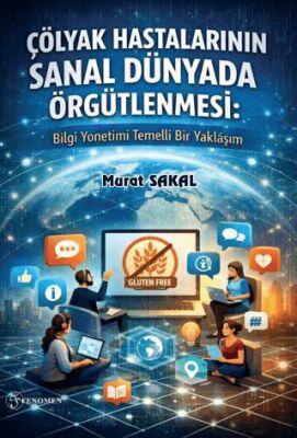 Çölyak Hastalarının Sanal Dünyada Örgütlenmesi: Bilgi Yönetimi Temelli Bir Yaklaşım - 1