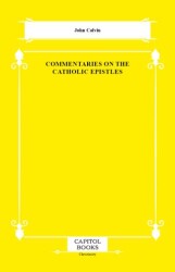 Commentaries on the Catholic Epistles - Capitol Books