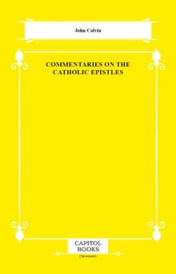 Commentaries on the Catholic Epistles - 1
