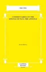 Commentaries on the Epistle of Paul the Apostle - Capitol Books