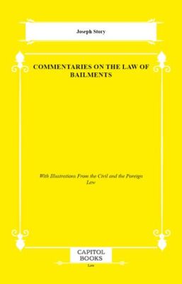 Commentaries on the Law of Bailments - 1